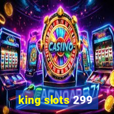 king slots 299